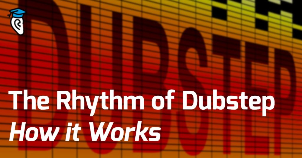 The Rhythm of Dubstep: How it Works