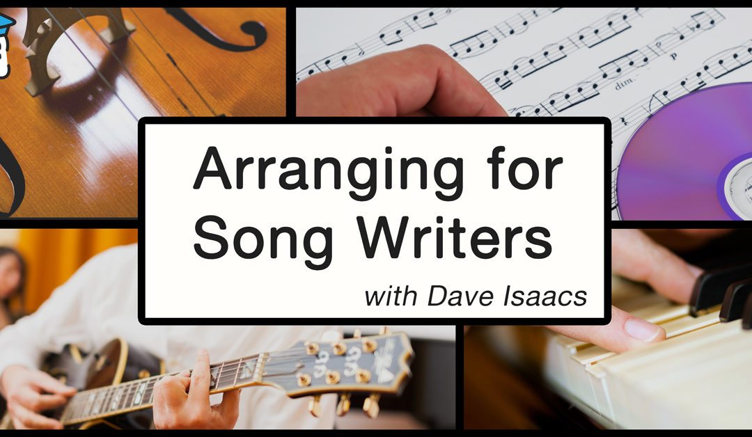 Arranging for Songwriters, with Nashville Guitar Guru Dave Isaacs