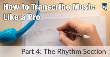 How to Transcribe Music Like a Pro, Part 4: The Rhythm Section