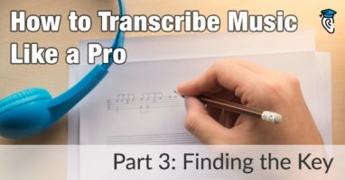 How to Transcribe Music like a Pro, Part 3: Finding the Key