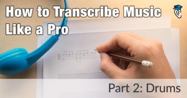 How to Transcribe like a Music Pro, Part 2: Drums