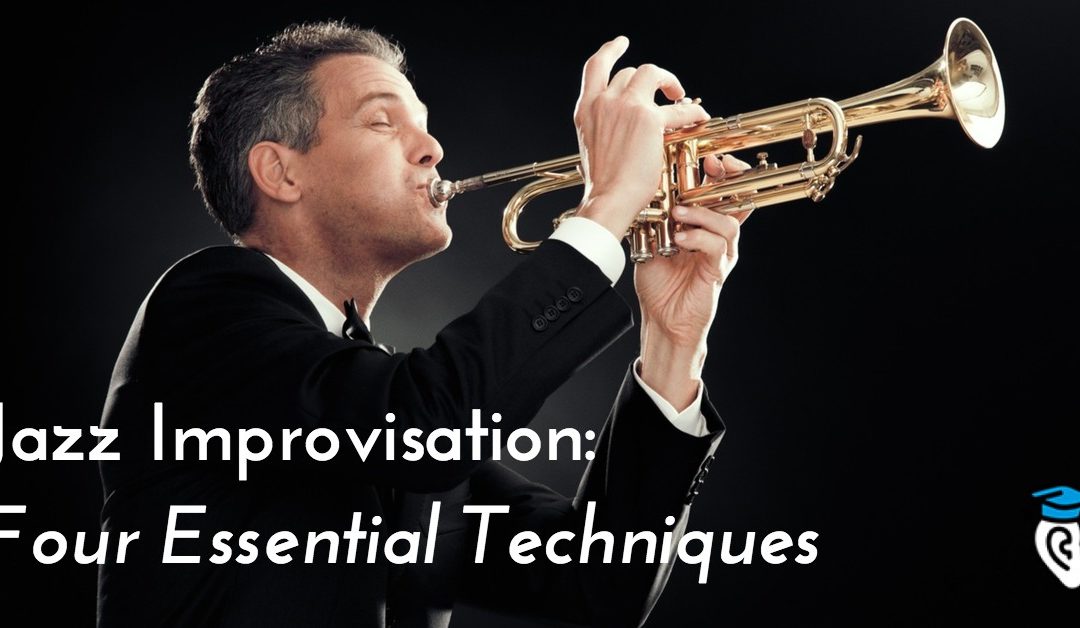 Jazz Improvisation: Four Essential Techniques