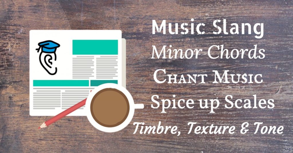 Music Slang, Minor Chords, Chant Music, Scales, Timbre, Tone and Texture