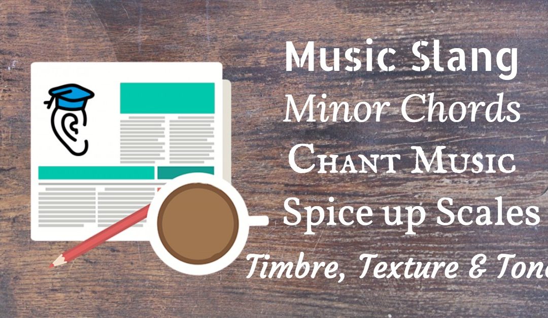 Music Slang, Minor Chords, Chant Music, Scales, Timbre, Tone and Texture