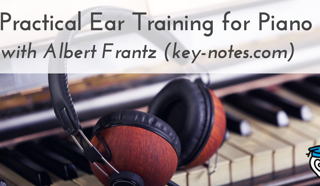 Practical Ear Training for Piano with Albert Frantz (key-notes.com)