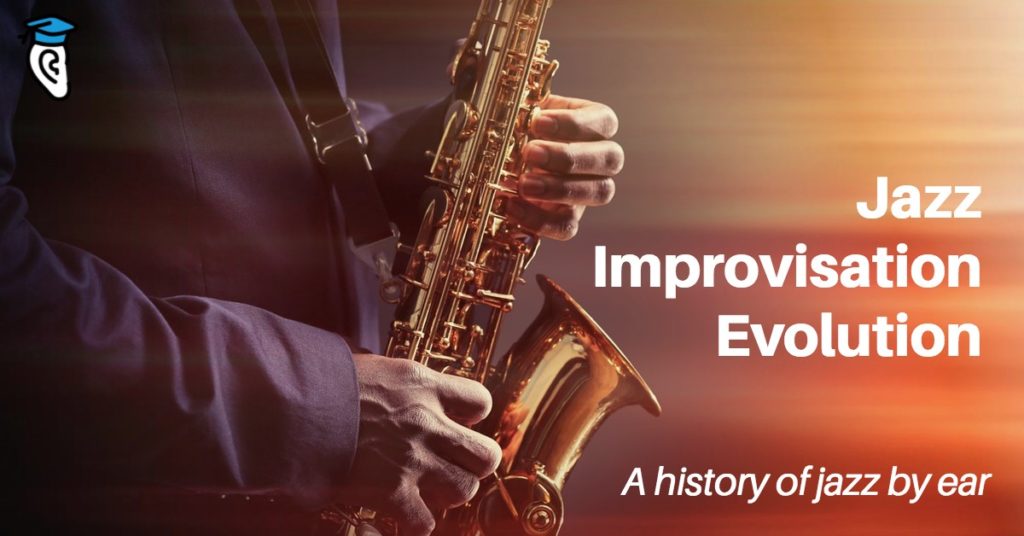 Jazz Improvisation Evolution: A history of jazz by ear