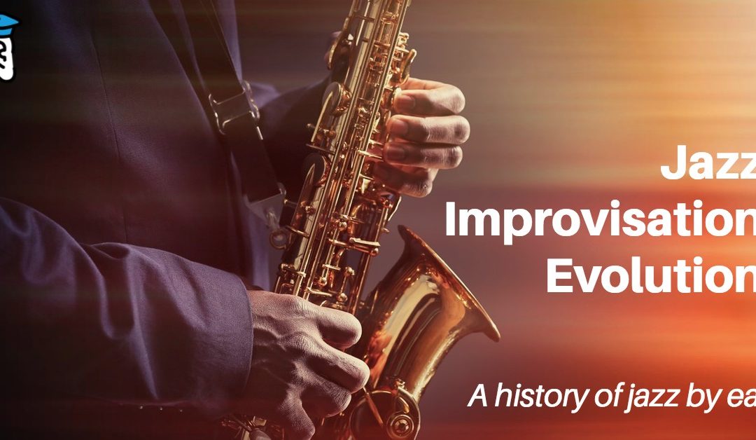 Jazz Improvisation Evolution: A history of jazz by ear