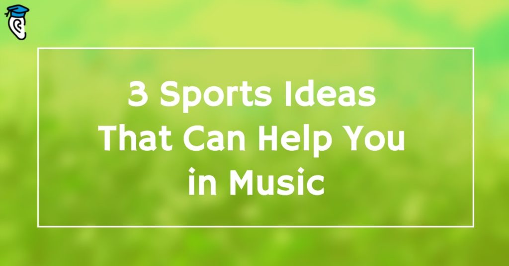 3 Sports Ideas That Can Help You in Music