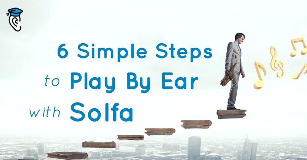 6 Simple Steps to Play By Ear with Solfa