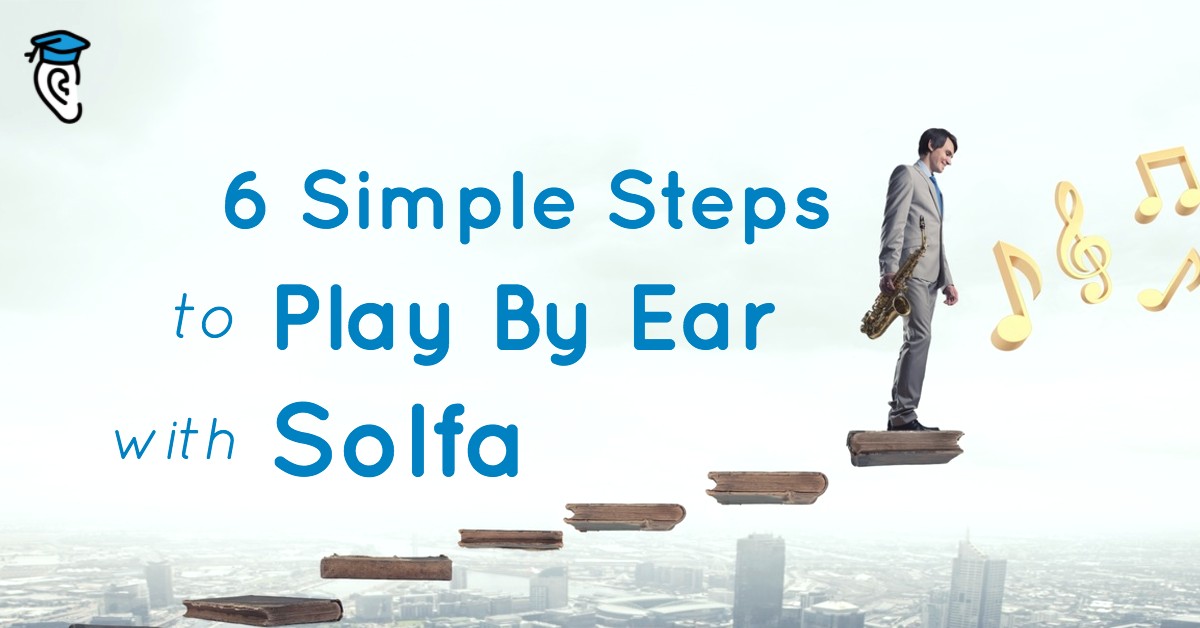 6 Simple Steps to Play By Ear with Solfa