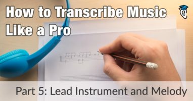 How to Transcribe Music Like a Pro, Part 5 Lead Instrument and Melody