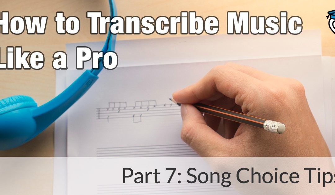 How to Transcribe Music Like a Pro: Song Choice Tips