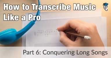 How to Transcribed Music Like a Pro, Part 6: Conquering Long Songs