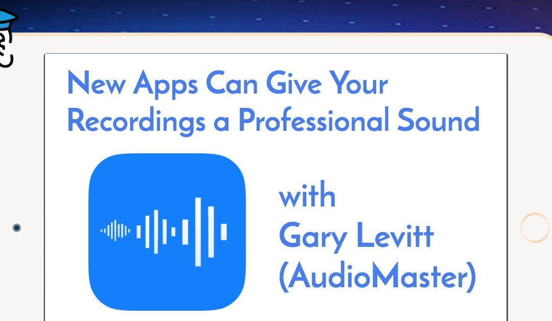 New Apps Can Give Your Recordings a Professional Sound
