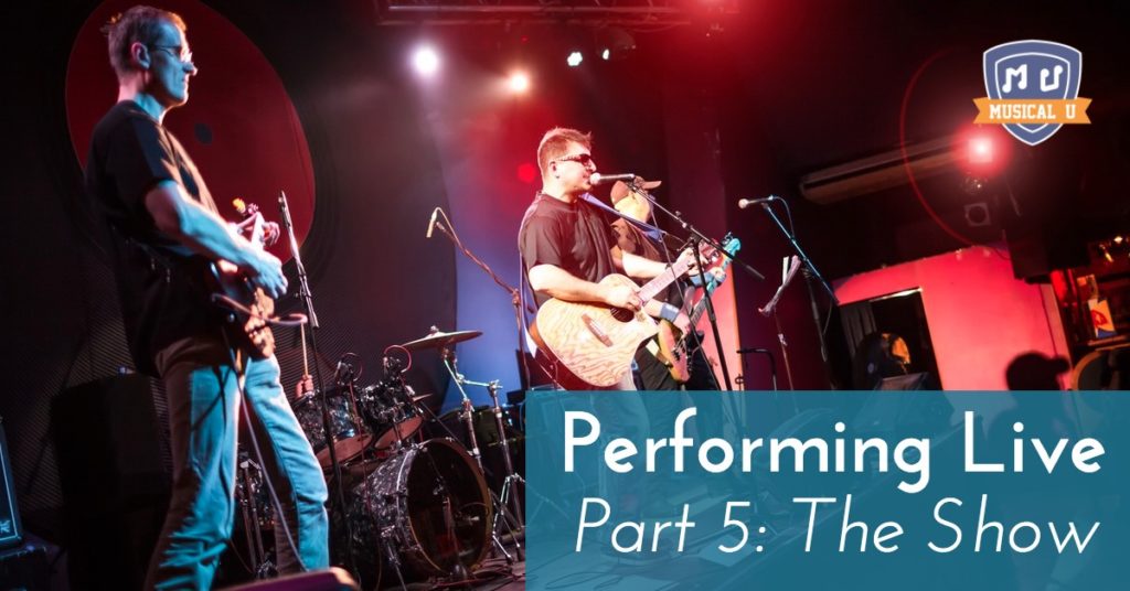 Performing Live, Part 5: The Show