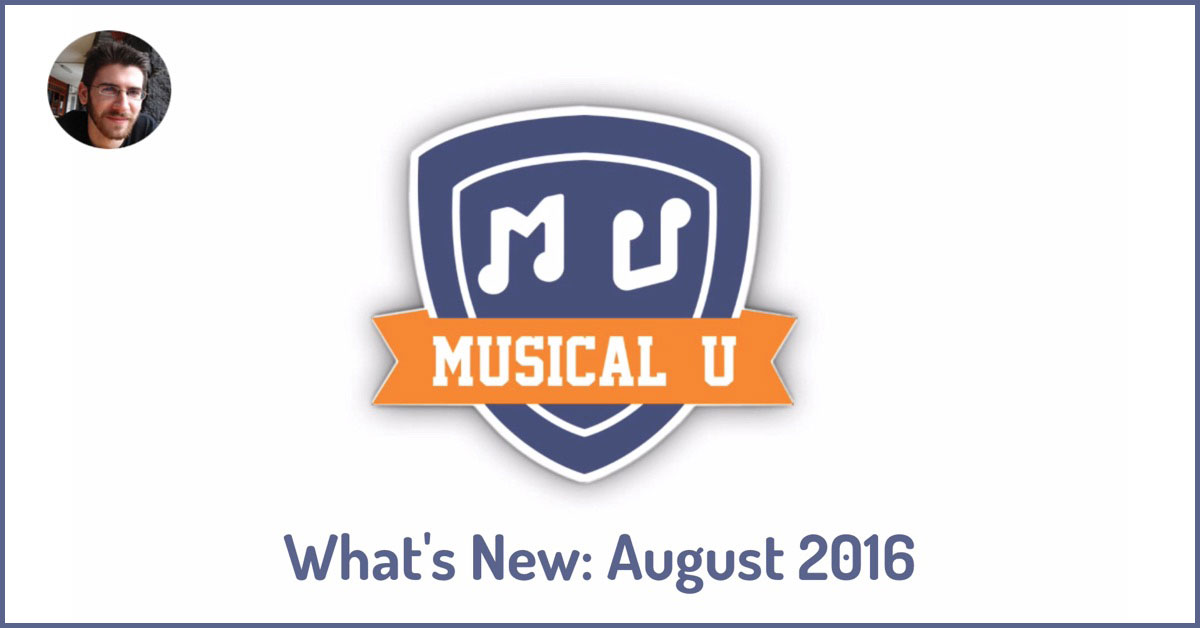 What’s New in Musical U: August 2016