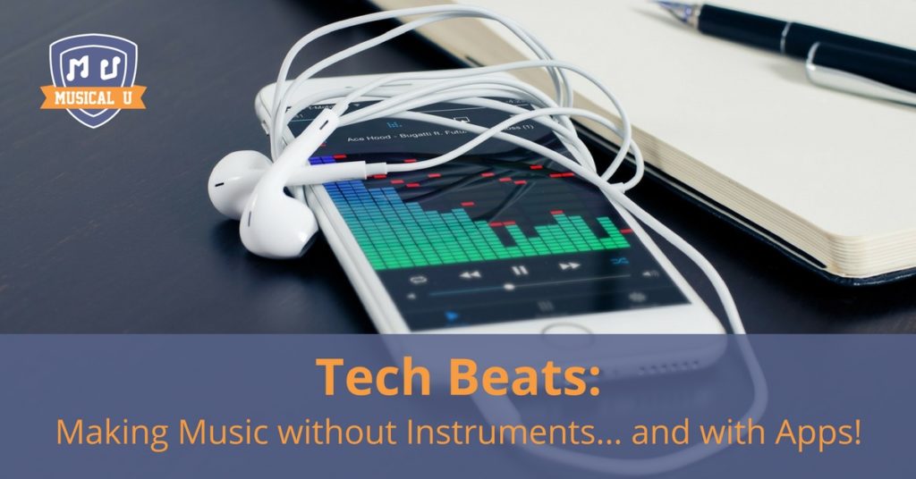 Tech Beats: Making Music without Instruments… and with Apps!