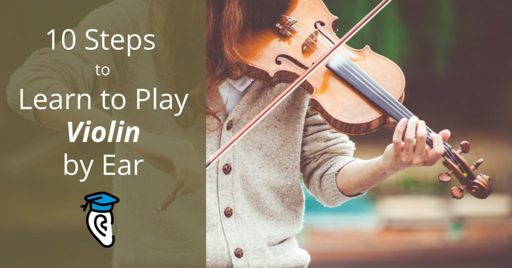 10 Steps to Learn to Play Violin By Ear