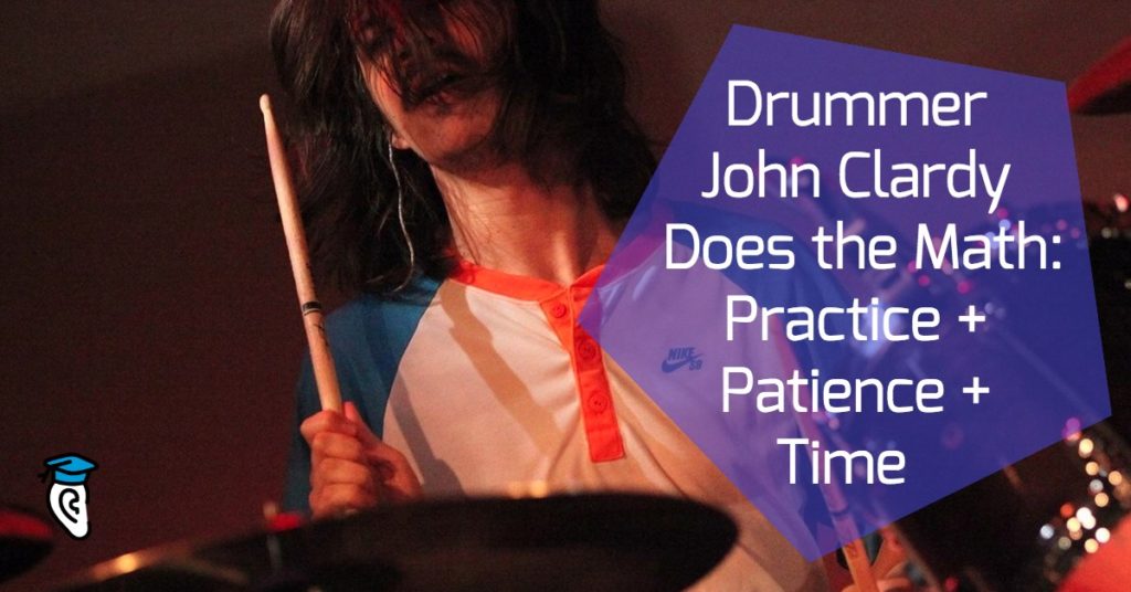 Drummer John Clardy Does the Math: Practice + Patience + Time