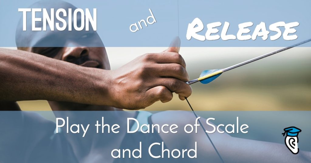 Tension and Release: Play the Dance of Scale and Chord