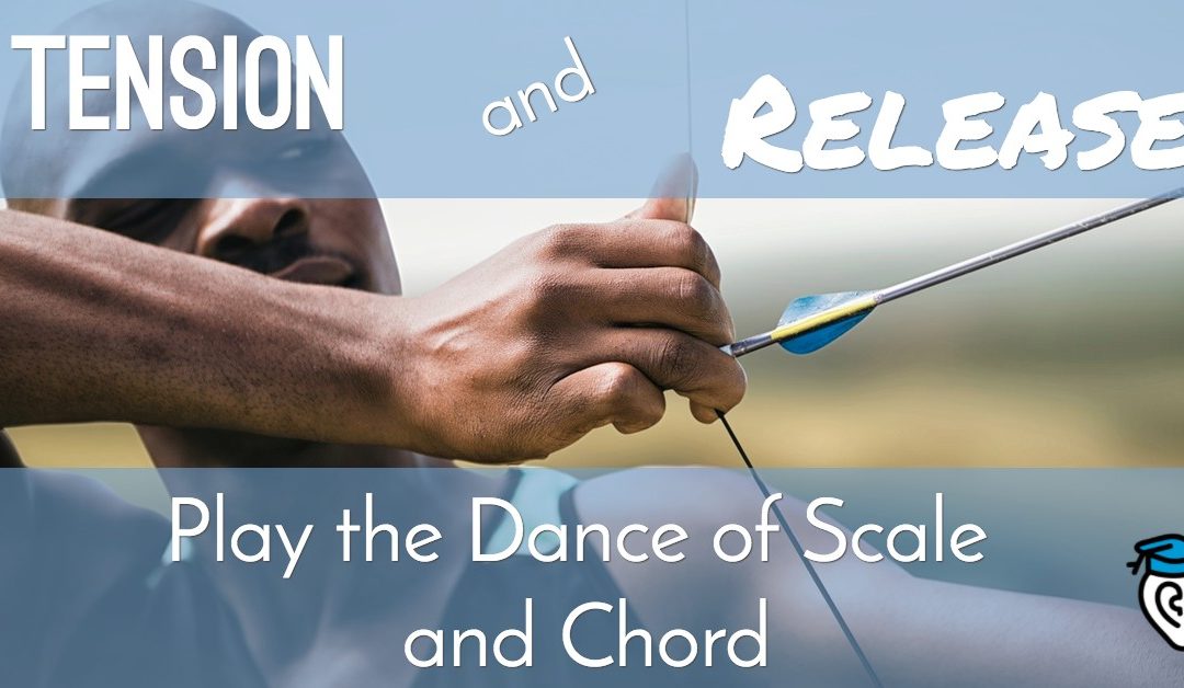 Tension and Release: Play the Dance of Scale and Chord