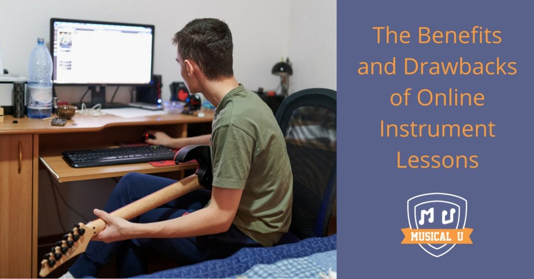 The Benefits and Drawbacks of Online Instrument Lessons - Musical U