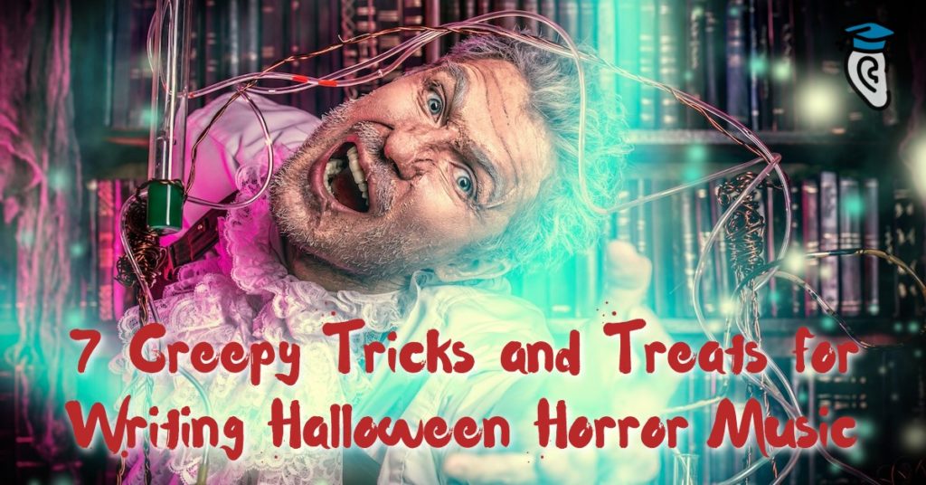 7 Creepy Tricks and Treats for Writing Halloween Horror Music