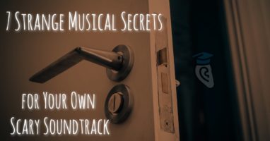 Seven Musical Secrets for Your Own Scary Soundtrack