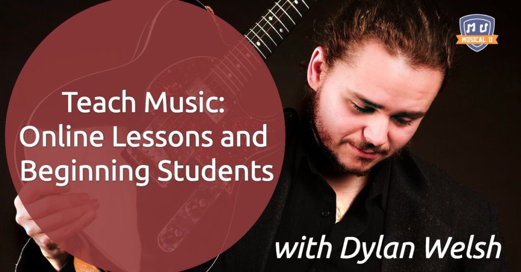 Teach Music: Online Lessons and Beginning Students, with Dylan Welsh