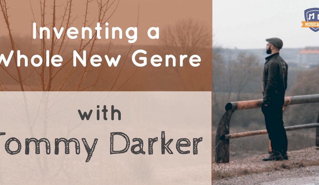 Inventing a Whole New Genre, with Tommy Darker