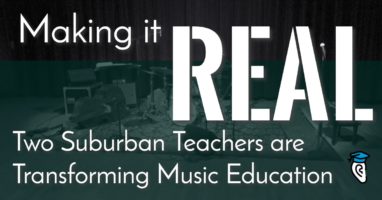 making-it-real-two-suburban-teachers-are-transforming-music-education-copy-1
