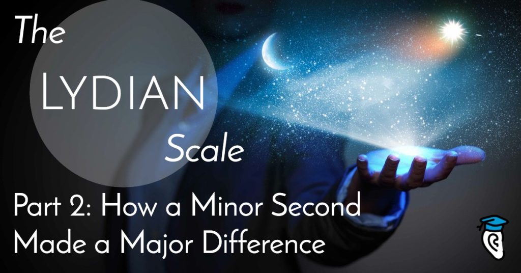 The Lydian Scale: How a Minor Second Made a Major Difference