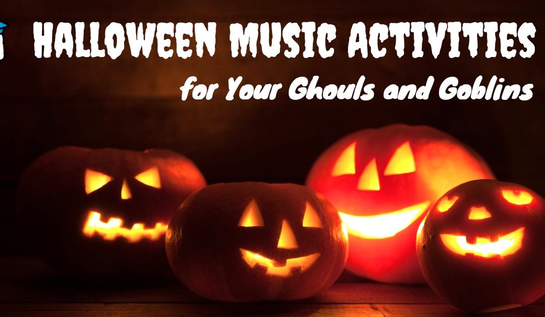 Halloween Music Activities for Your Ghouls and Goblins