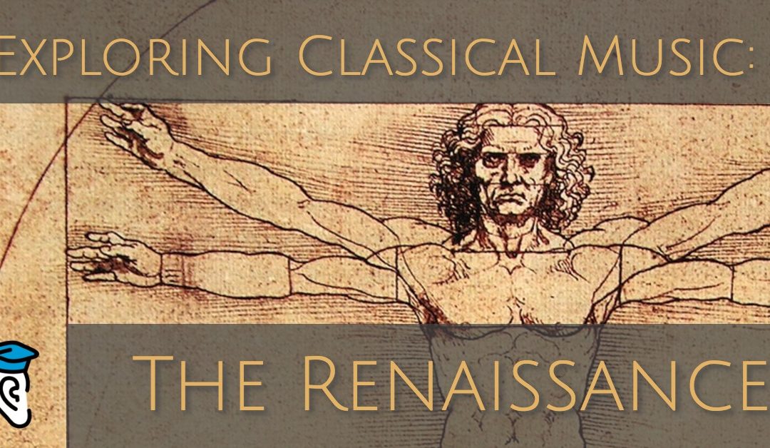 Exploring Classical Music: The Renaissance
