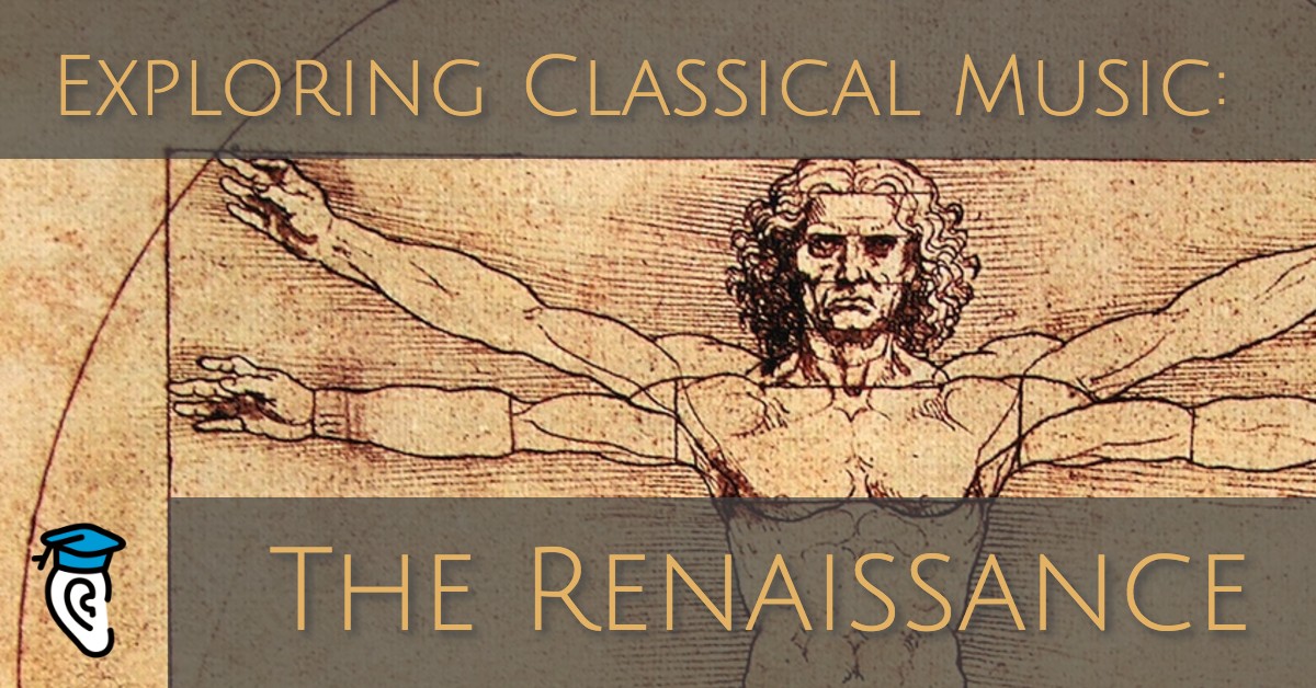 Exploring Classical Music: The Renaissance