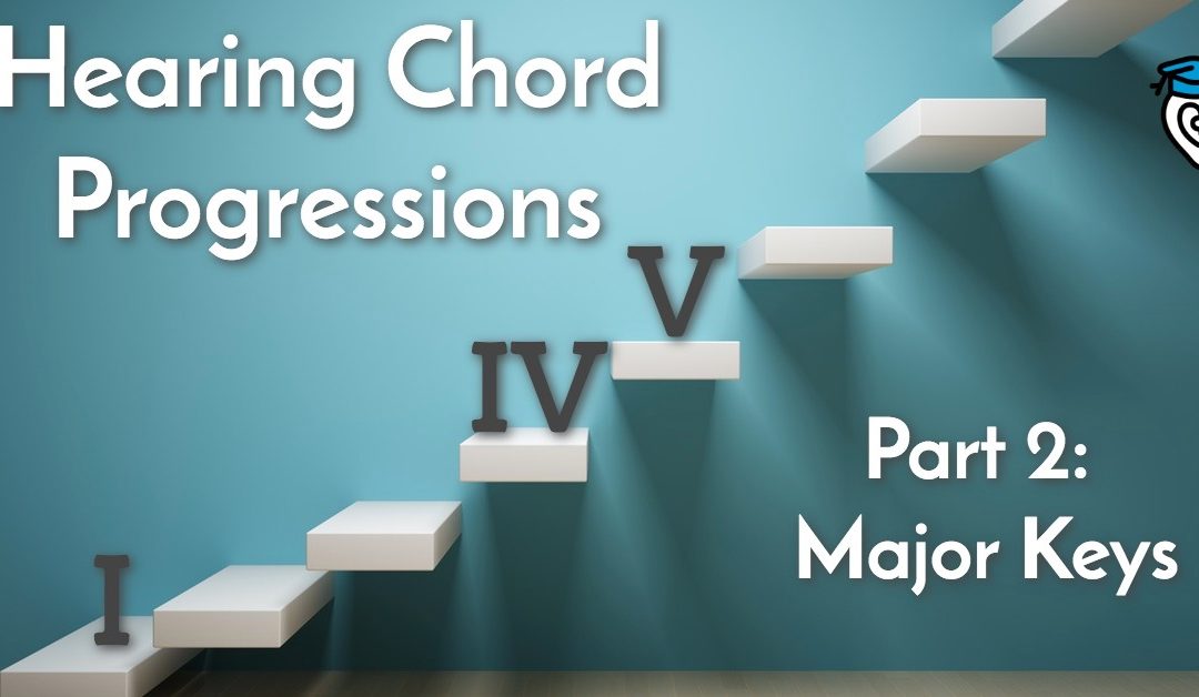 Hearing Chord Progressions: I, IV, V in Major Keys