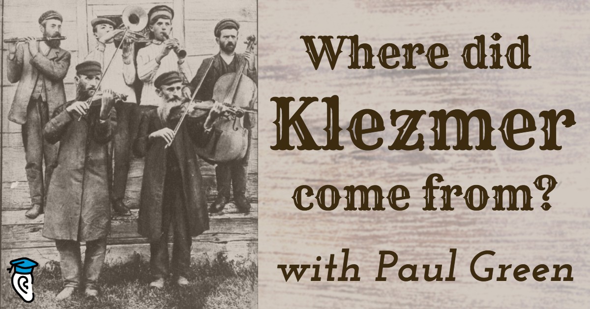 Where did Klezmer come from? (with Paul Green)
