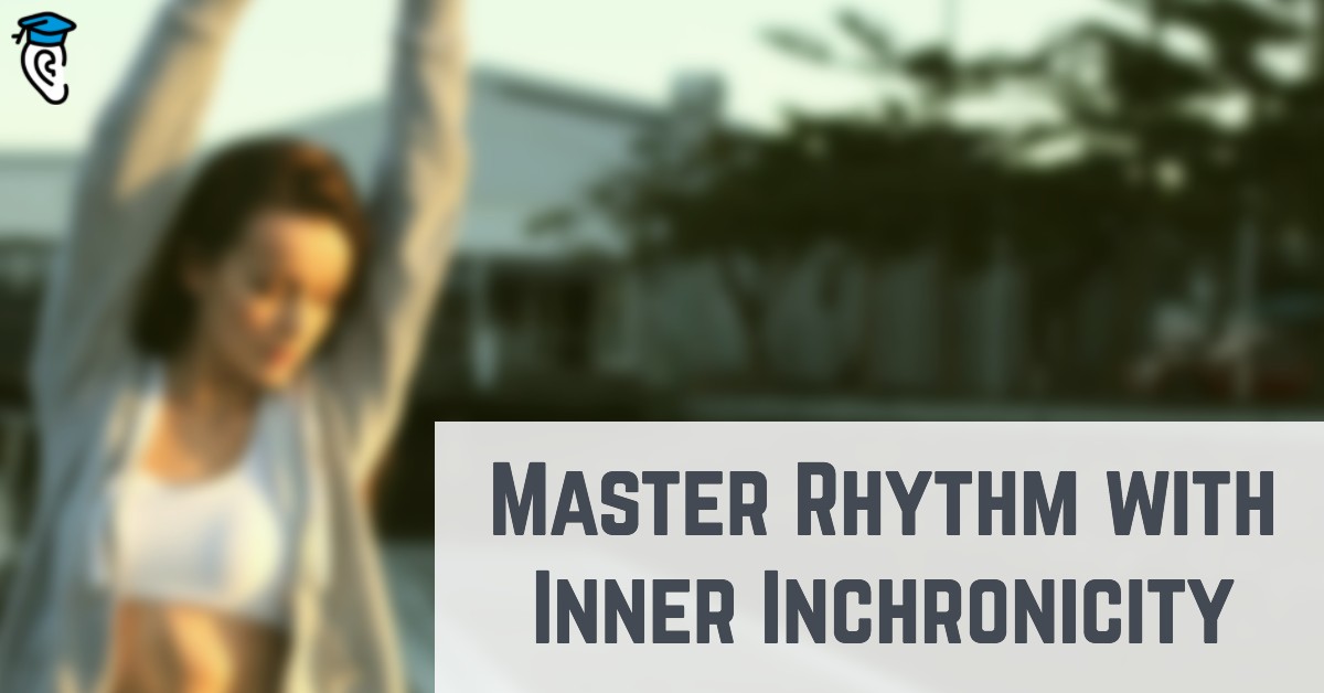 Master Rhythm with Inner Inchronicity