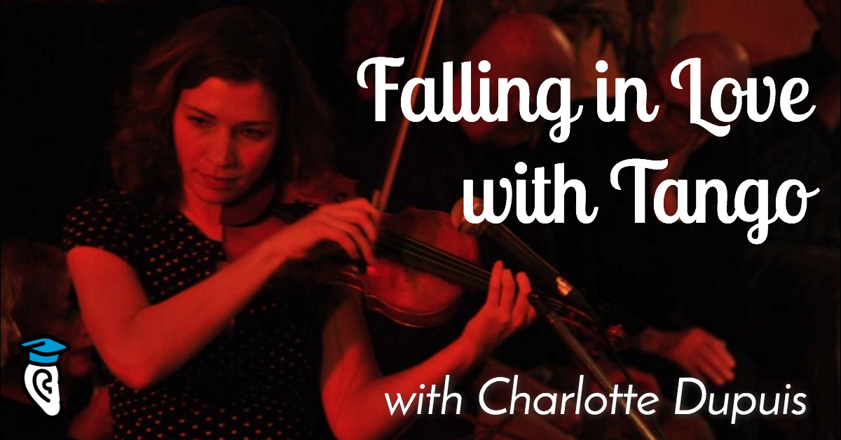 Falling in Love with Tango, with Charlotte Dupuis of Nuevo Nocturna