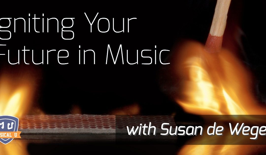 Igniting Your Future in Music, with Susan de Weger