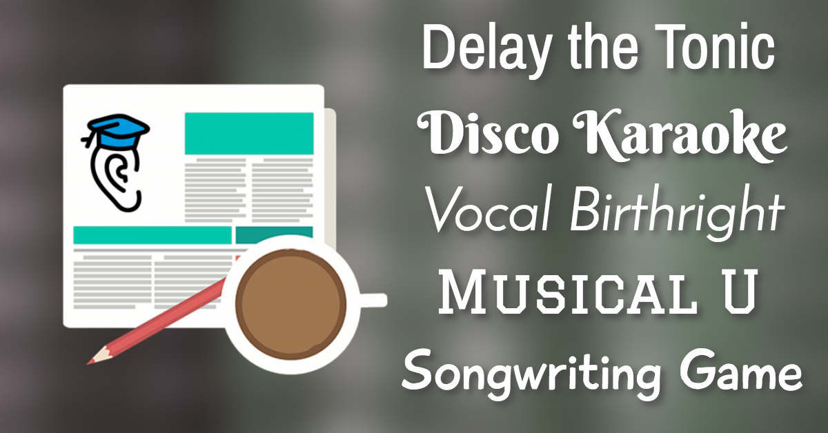 Songwriting Secrets and Games, Vocal Birthright and Disco Balls