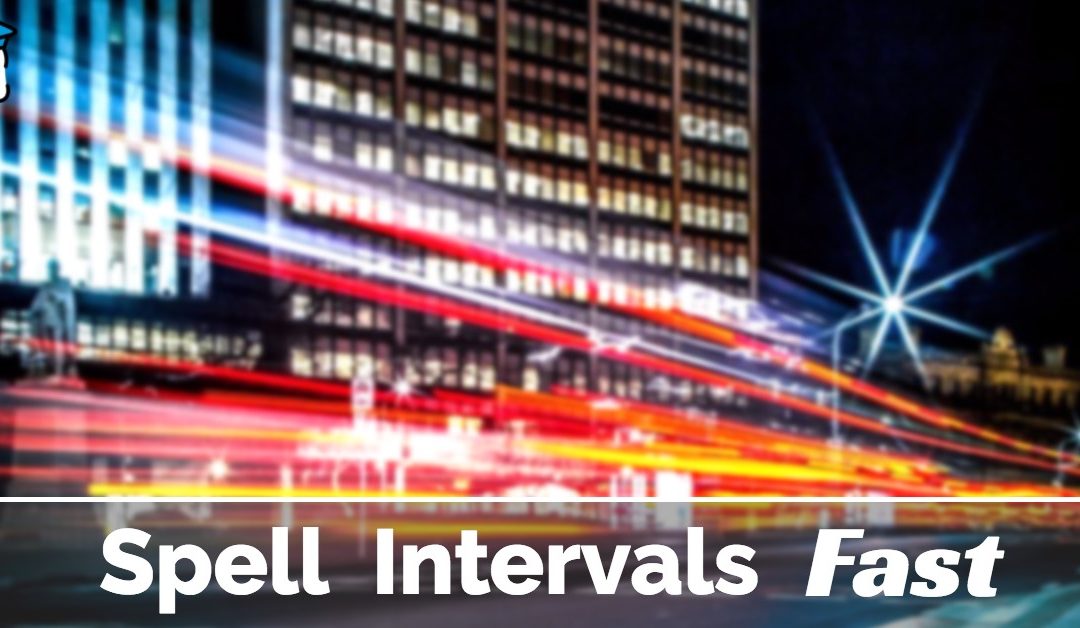 Spell Intervals Fast: How To