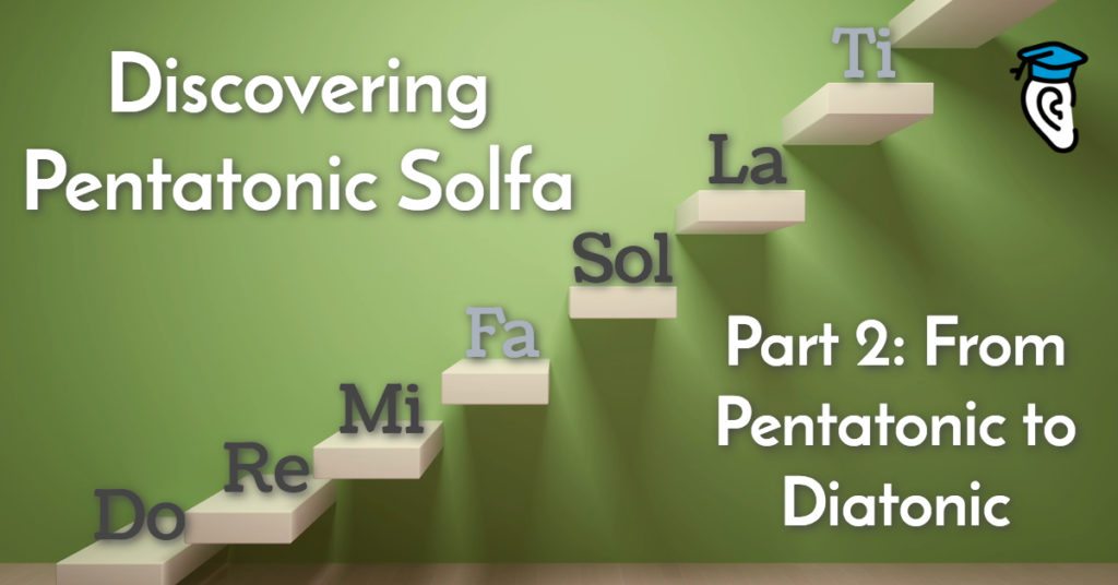 Discovering Pentatonic Solfa: From Pentatonic to Diatonic