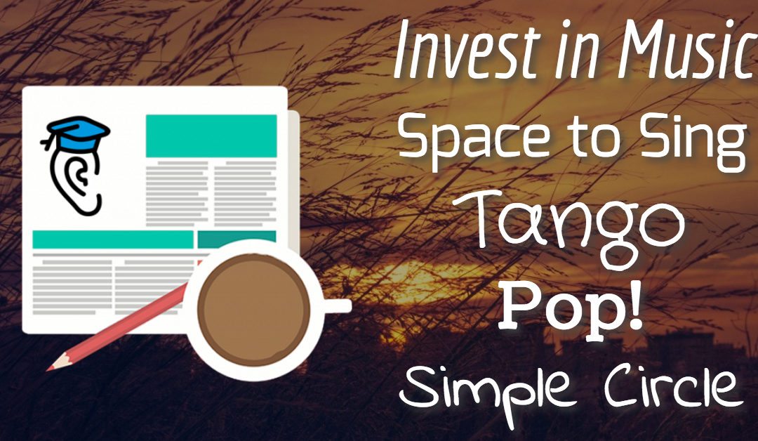 Pop, Invest in Music, Singing Space, and Simple Circle