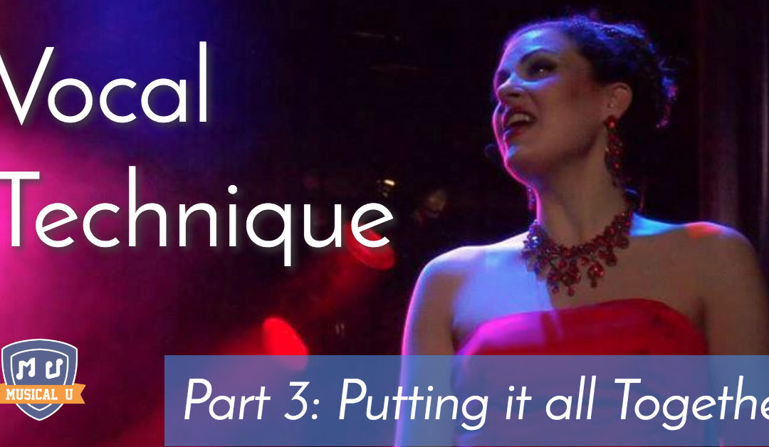 Vocal Technique: Putting it All Together