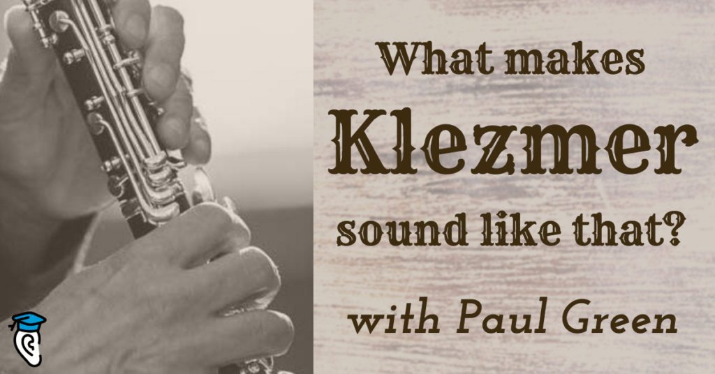 What Makes Klezmer Sound Like That? With Paul Green