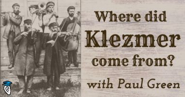 Where did Klezmer come from- (with Paul Green)