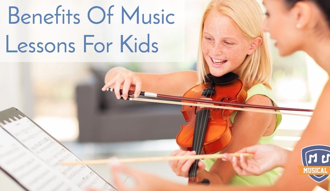6 Benefits Of Music Lessons For Kids