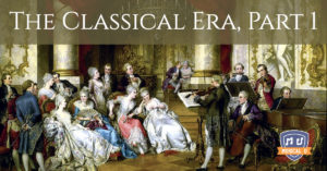 The Classical Era, Part 1