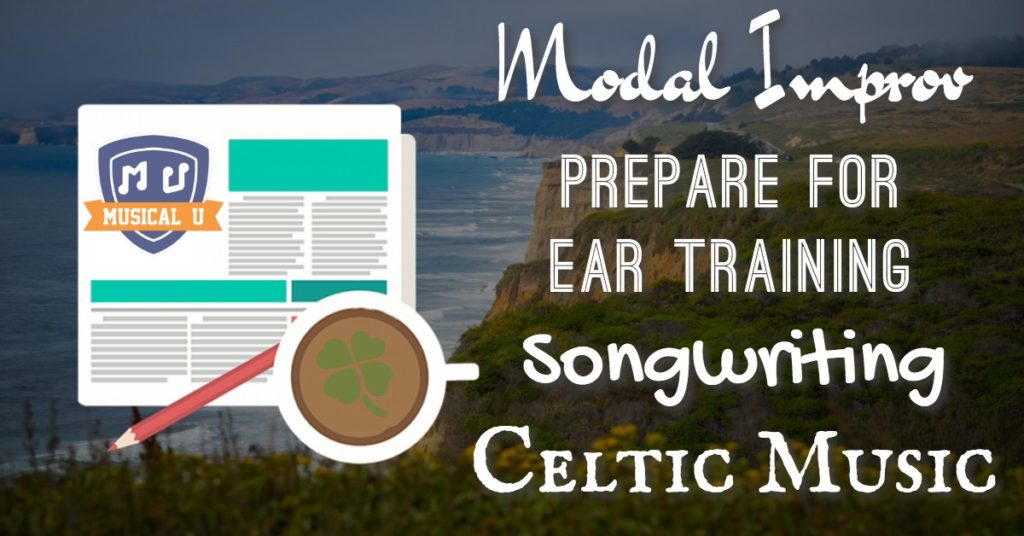 Modal Improv, Prepare for Training, Songwriting, Celtic Music